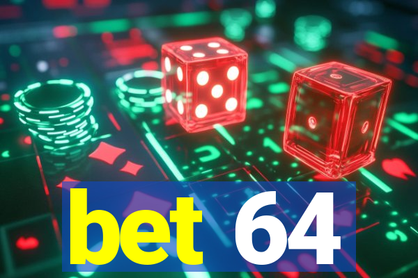 bet 64